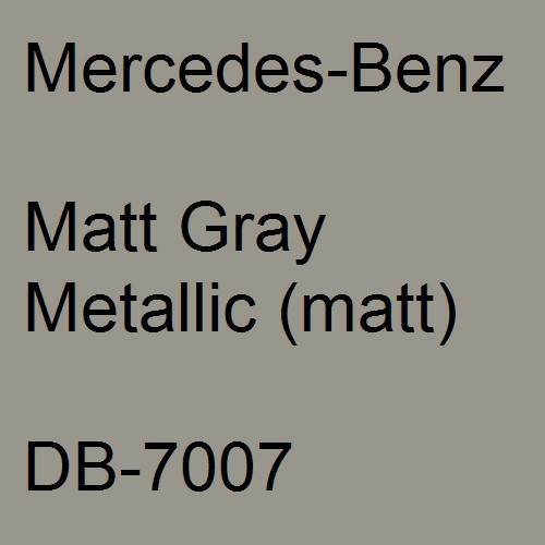 Mercedes-Benz, Matt Gray Metallic (matt), DB-7007.